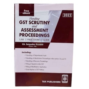Tax Publisher's Handling GST Scrutiny and Assessment Proceedings by CA. Satyadev Purohit